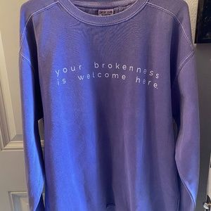 Your Brokenness is Welcome Here Crewneck (Size: large)